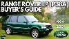 Range Rover Buyers Guide Lp P38a 1994 2002 Avoid Buying A Broken Range Rover 2 5 M51 Rover V8